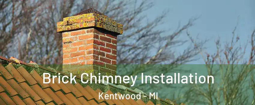  Brick Chimney Installation Kentwood - MI