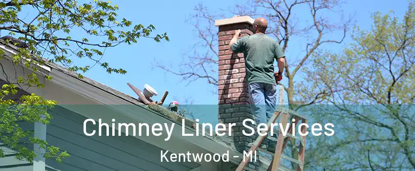  Chimney Liner Services Kentwood - MI