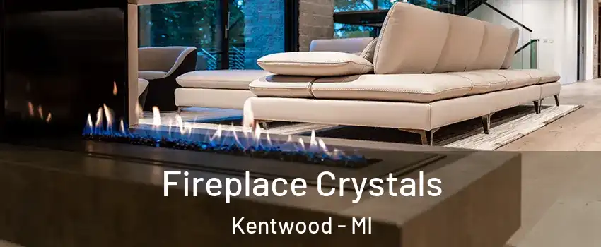  Fireplace Crystals Kentwood - MI