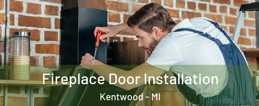  Fireplace Door Installation Kentwood - MI