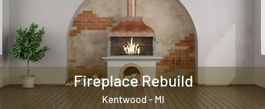  Fireplace Rebuild Kentwood - MI