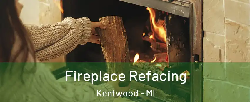  Fireplace Refacing Kentwood - MI