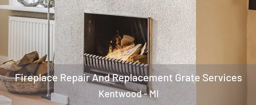  Fireplace Repair And Replacement Grate Services Kentwood - MI