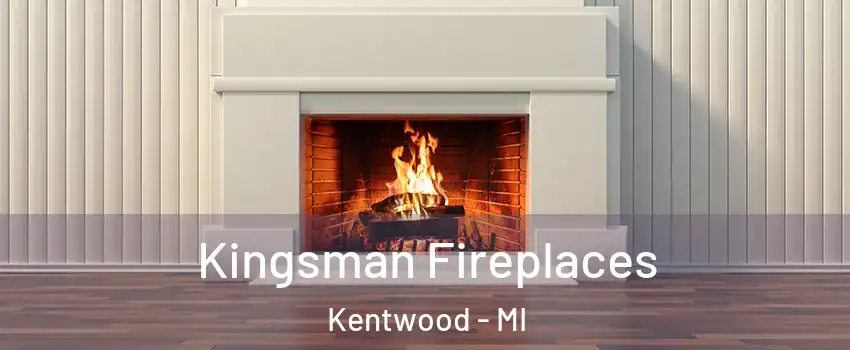  Kingsman Fireplaces Kentwood - MI