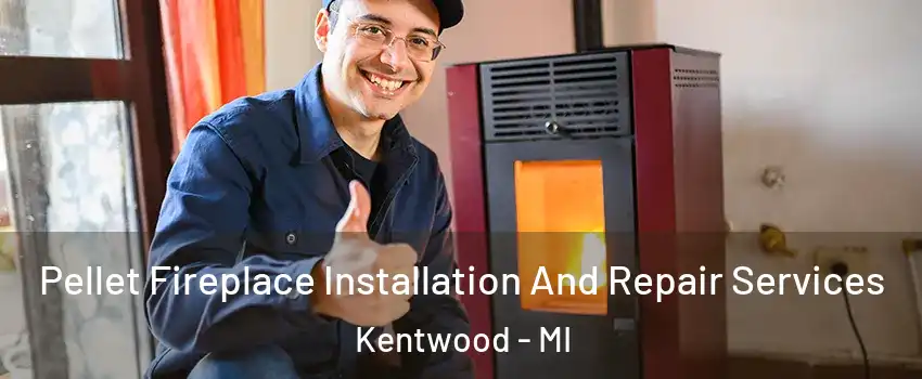  Pellet Fireplace Installation And Repair Services Kentwood - MI