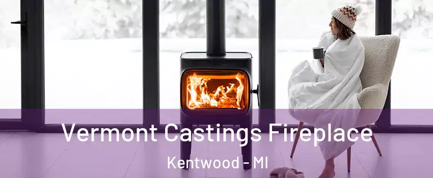  Vermont Castings Fireplace Kentwood - MI